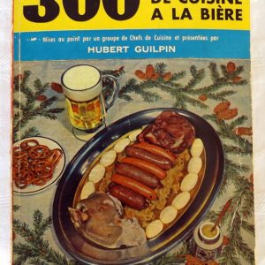 GUILPIN, Hubert : « 300 recettes de cuisine à la bière. »