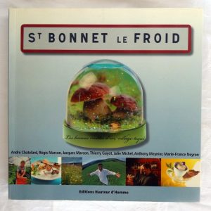 MARCON, Géraldine – ROCHER, Jean-Louis. : « Saint-Bonnet-le-Froid. Les bonnes recettes d’un village toqué. »