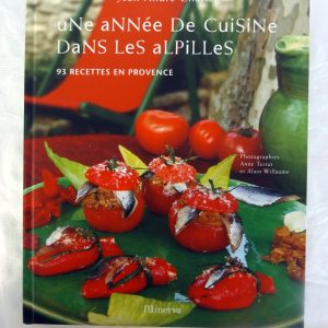 CHARIAL, Jean-André  –  HUART, Françoise.:  » Une année de cuisine dans les Alpilles. 93 recettes en Provence. »