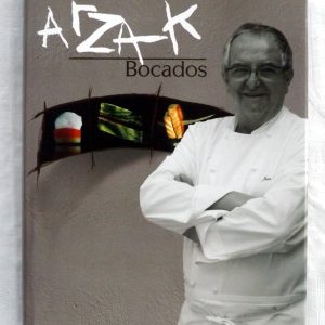 ARZAK, Juan Mari : « Bocados ».  