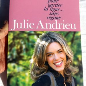 ANDRIEU, Julie : « Mes secrets pour garder la ligne … sans régime. »  