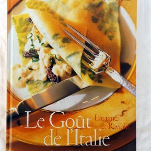 WITZIGMANN, Eckart  –  TEUBNER, Christian. :  »  Le goût de l&rsquo;Italie. Lasagnes et raviolis ». 
