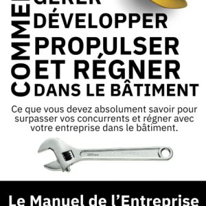 Le Manuel de l’Entreprise du Bâtiment