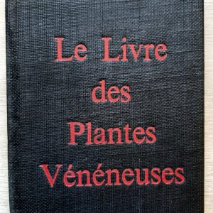 KINGSBURY, John M. : &lsquo;Le livre des plantes vénéneuses. »