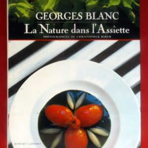 BLANC, Georges : « La nature dans l&rsquo;assiette. »