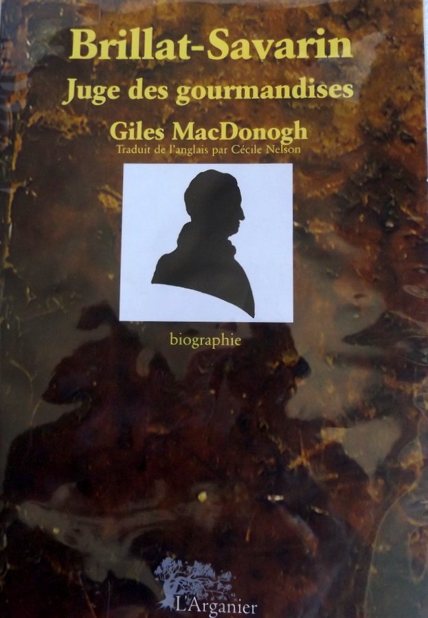 MACDONOGH, Gilles : « Brillat-Savarin, juge des gourmandises. »