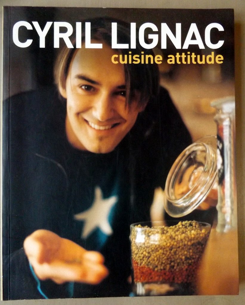 LIGNAC, Cyril : « Cuisine attitude. »
