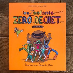 Les zenfants presque zéro déchet, Ze mission – Jérémie Pichon, Bénédicte Moret