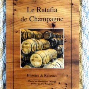 ROTA, Sandra. : « Le ratafia de champagne. Histoire et recettes. »  