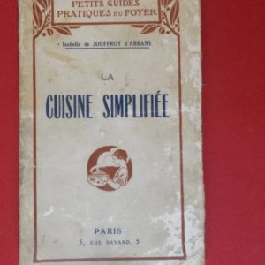 de JOUFFROY d’ABBANS, Isabelle : « La cuisine simplifiée. Les 200 recettes les plus utiles et les meilleures. »