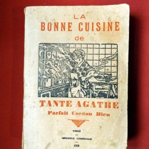 TANTE AGATHE  –  ( BOUILLARD, Paul ). : « La bonne cuisine de Tante Agathe, parfait cordon bleu ».