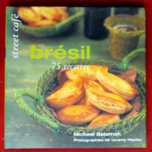 BATEMAN, Michael. : « Brésil. 75 recettes street café ».